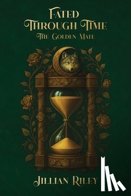 Riley, Jillian - Fated Through Time: The Golden Mate