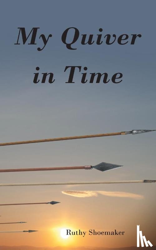 Shoemaker, Ruthy - My Quiver In Time