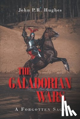 Hughes, John P. R. - The Galadorian Wars: A Forgotten Saga