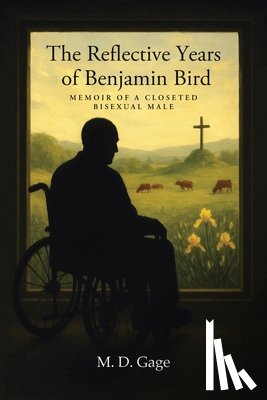 Gage, M. D. - The Reflective Years of Benjamin Bird