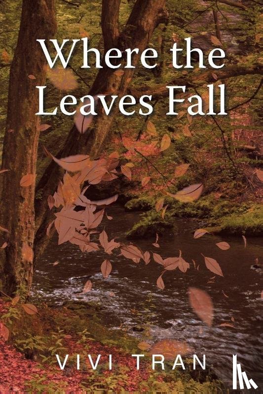 Tran, Vivi - Where the Leaves Fall
