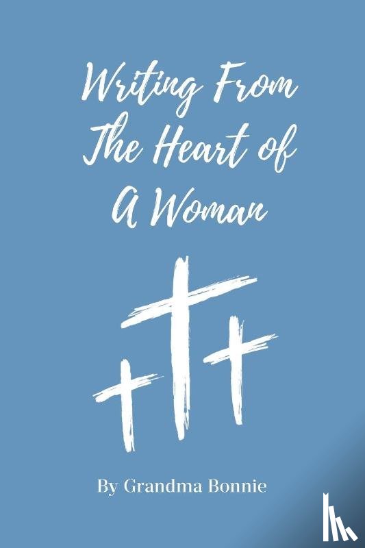 Bonnie, Grandma - Writing from the Heart of a Woman