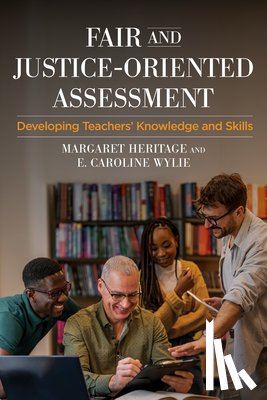 Heritage, Margaret, Wylie, E. Caroline - Fair and Justice-Oriented Assessment