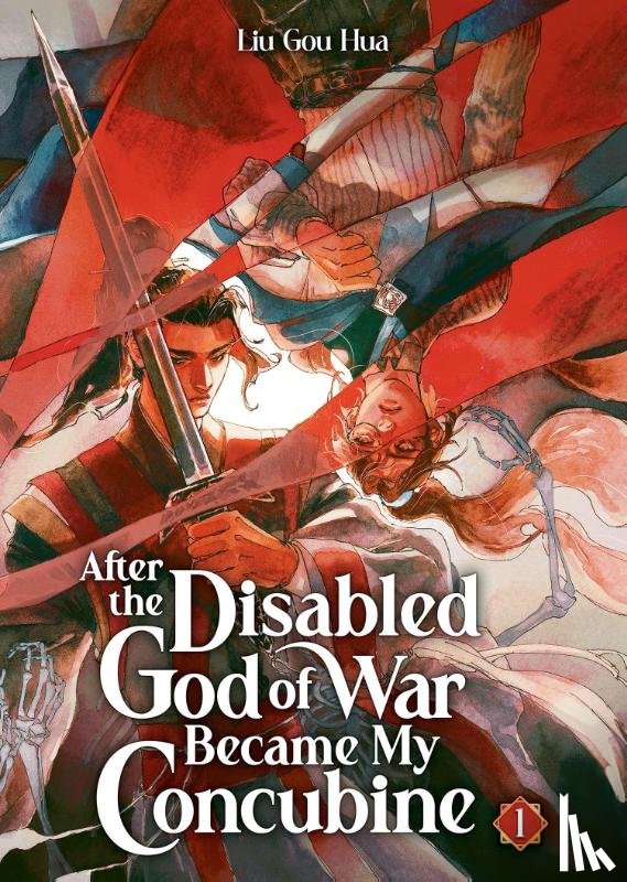 Liu Gou Hua - After the Disabled God of War Became My Concubine (Novel) Vol. 1