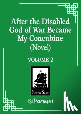 Liu Gou Hua - After the Disabled God of War Became My Concubine (Novel) Vol. 2