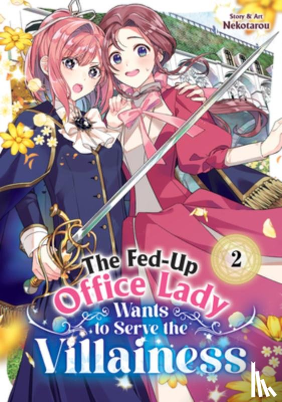 Nekotarou - The Fed-Up Office Lady Wants to Serve the Villainess Vol. 2