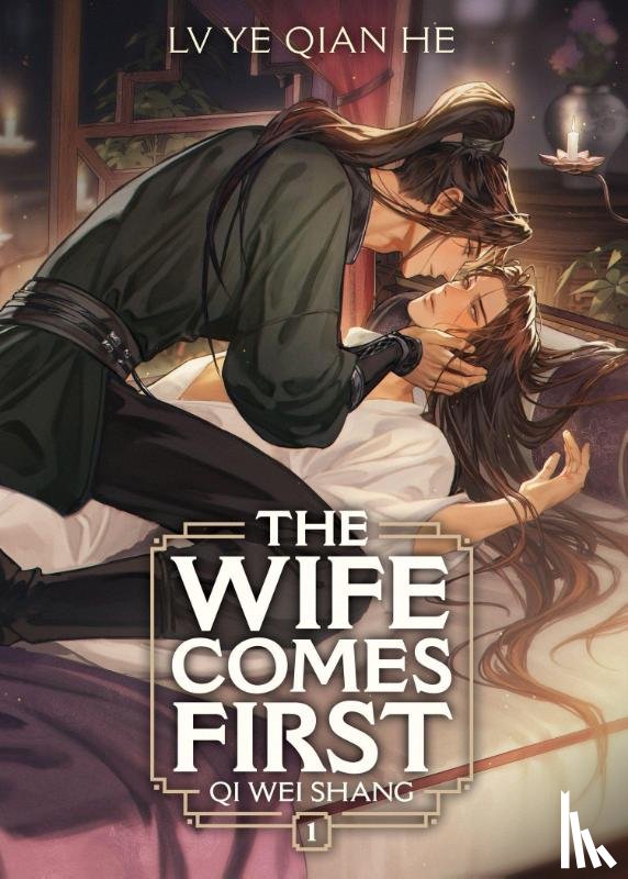 Lv Ye Qian He - The Wife Comes First: Qi Wei Shang (Novel) Vol. 1