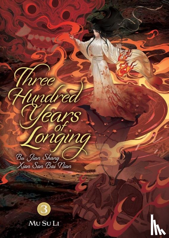 Mu Su Li - Three Hundred Years of Longing: Bu Jian Shang Xian San Bai Nian (Novel) Vol. 3