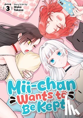 Takase, Waka - Mii-chan Wants to Be Kept Vol. 3
