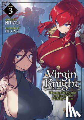 Mitizou - Virgin Knight: I Became the Frontier Lord in a World Ruled by Women (Light Novel) Vol. 3