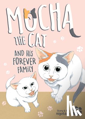nigotaro - Mocha the Cat and His Forever Family Vol. 2