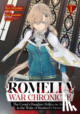 Ariyama, Ryo - Romelia War Chronicle: The Count's Daughter Rallies an Army in the Wake of Mankind's Victory (Manga) Vol. 1