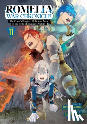 Ariyama, Ryo - Romelia War Chronicle: The Count's Daughter Rallies an Army in the Wake of Mankind's Victory (Manga) Vol. 2