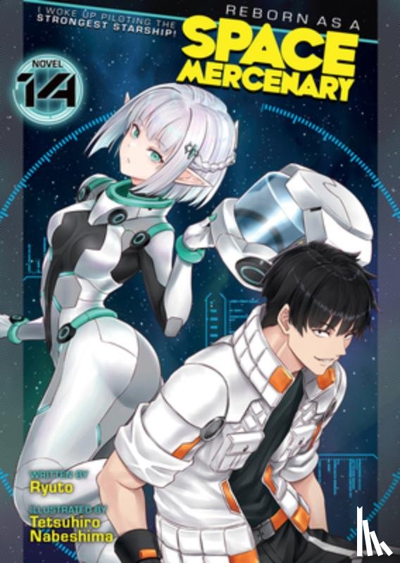 Ryuto, Tetsuhiro - Reborn as a Space Mercenary: I Woke Up Piloting the Strongest Starship! (Light Novel) Vol. 14