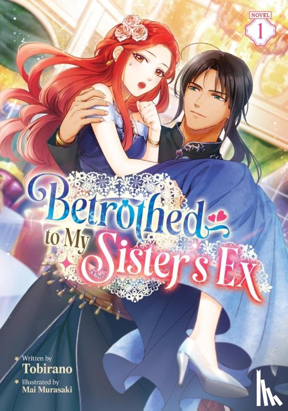 Tobirano, Mai - Betrothed to My Sister's Ex (Light Novel) Vol. 1