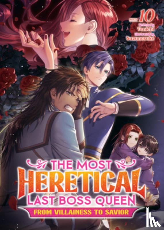 Tenichi - The Most Heretical Last Boss Queen: From Villainess to Savior (Light Novel) Vol. 10