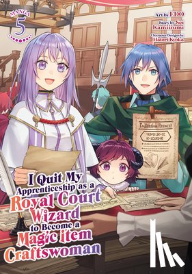 Kamiizumi, Sei - I Quit My Apprenticeship as a Royal Court Wizard to Become a Magic Item Craftswoman (Manga) Vol. 5