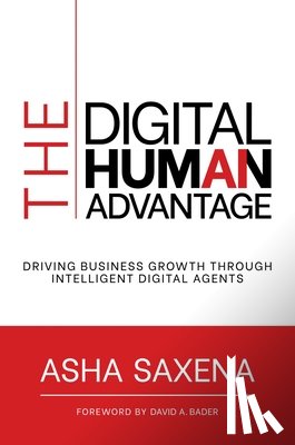 Saxena, Asha - The Digital Human Advantage
