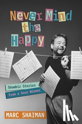 Shaiman, Marc - Never Mind the Happy