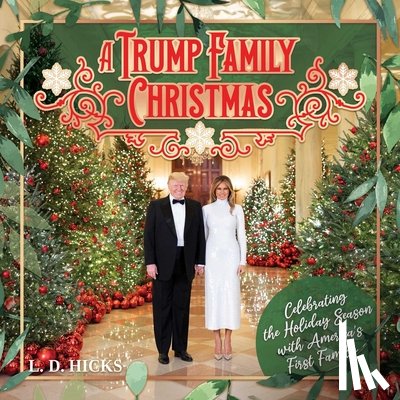 Hicks, L.D. - A Trump Family Christmas