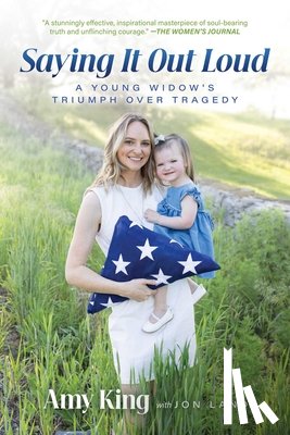 King, Amy - Saying It Out Loud: A Young Widow's Triumph Over Tragedy