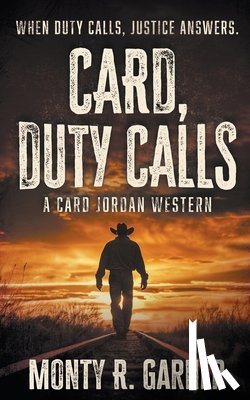Garner, Monty R. - Card, Duty Calls: A Classic Western Adventure