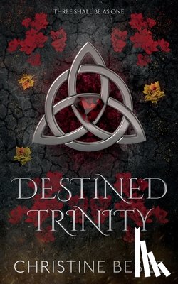 Besze, Christine - Destined Trinity: A Dark Reverse Harem MMF Fantasy Romance