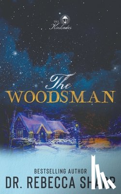 Sharp, Rebecca - The Woodsman: A Small Town Forced Proximity Holiday Romantic Comedy