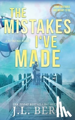 Berg, J. L. - The Mistakes I've Made: A Small Town Forced Proximity Romance