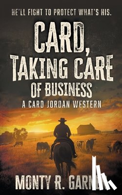 Garner, Monty R. - Card, Taking Care of Business: A Classic Western Adventure