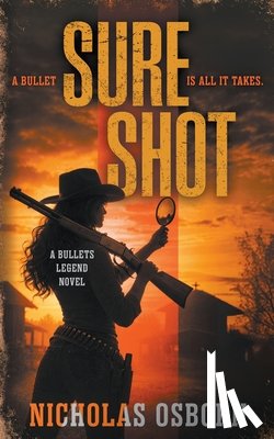 Osborn, Nicholas - Sure Shot: A Contemporary Western Thriller Series
