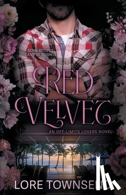 Townsend, Lore - Red Velvet: A Grumpy Sunshine Small Town Romance