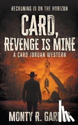 Garner, Monty R. - Card, Revenge is Mine: A Classic Western Adventure