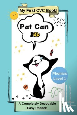 Bowers, Dawn - Pat Can: My First CVC Book: Phonics Level 1: A Completely Decodable Easy Reader