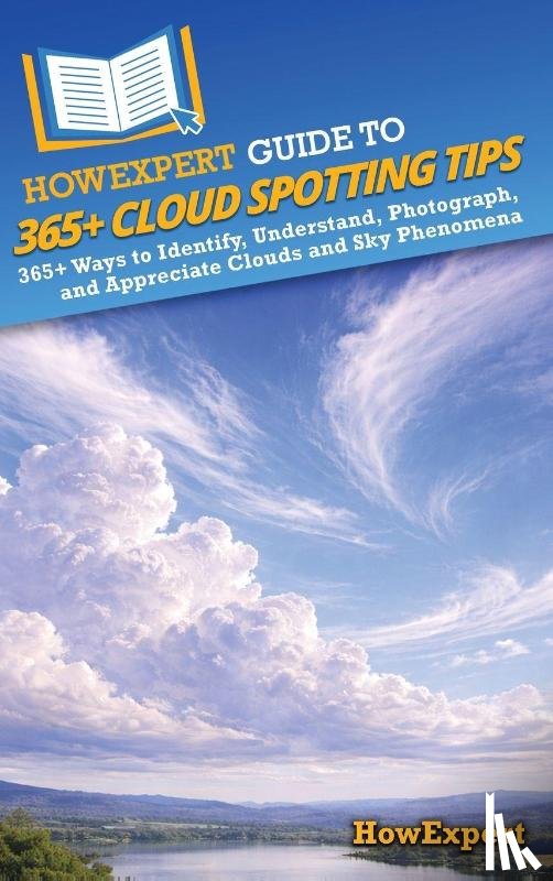 Howexpert - HowExpert Guide to 365+ Cloud Spotting Tips