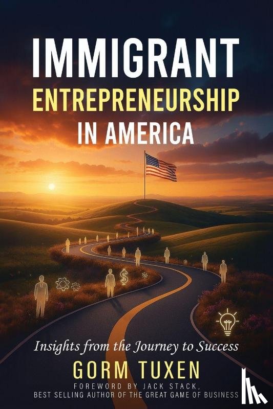 Tuxen, Gorm - Immigrant Entrepreneurship in America