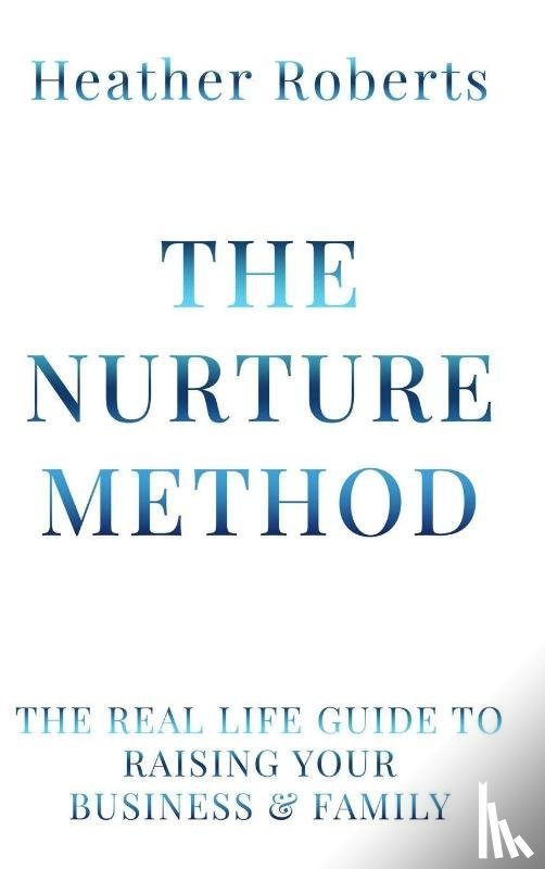 Roberts, Heathert - The Nurture Method