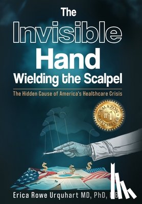 Rowe Urquhart, Erica - The Invisible Hand Wielding the Scalpel