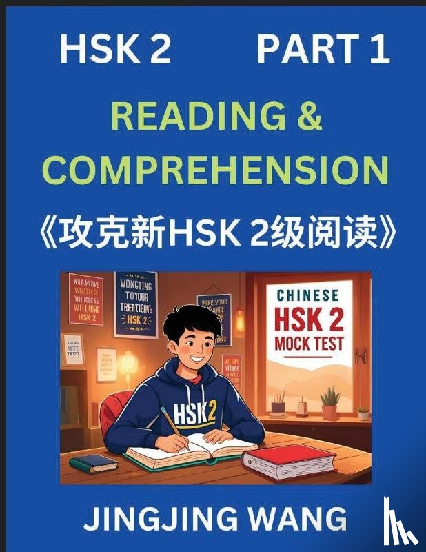 Wang, Jingjing - Chinese HSK Level 2 Reading and Comprehension (Part 1)- Mock Test Series for HSK Level 2, A Guide to Self-learn and Pass Mandarin Chinese Test