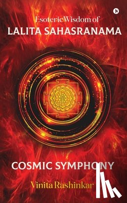 Vinita Rashinkar - Esoteric Wisdom of Lalita Sahasranama - Cosmic Symphony