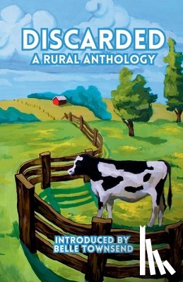 Townsend, Belle - Discarded: A Rural Anthology