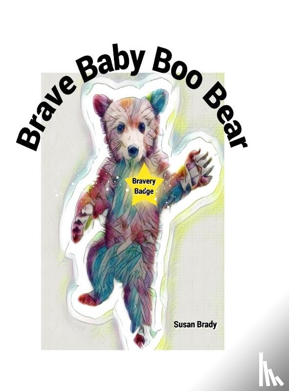 Brady, Susan - Brady, S: Brave Baby Boo Bear