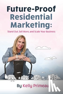 Primeau, Kelly - Future Proof Residential Marketing