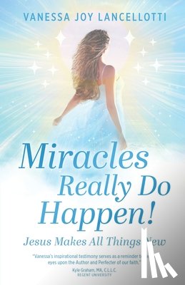 Lancellotti, Vanessa Joy - Miracles Really Do Happen!