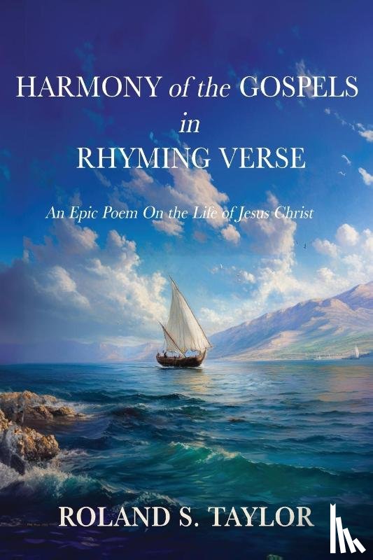 Taylor, Roland S. - Harmony of the Gospels in Rhyming Verse