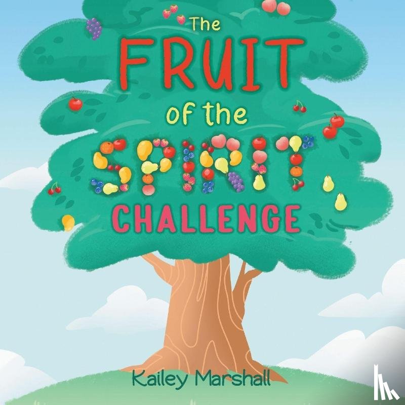 Marshall, Kailey - The Fruit of the Spirit Challenge