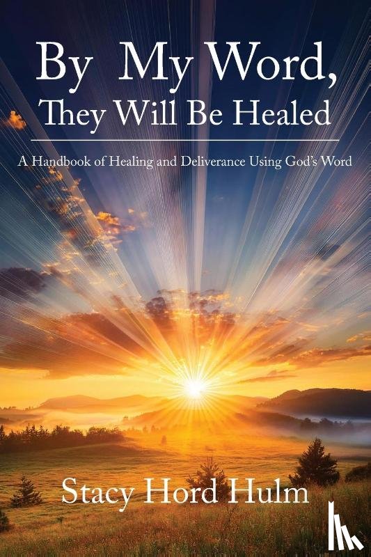 Hulm, Stacy Hord - By My Word, They Will Be Healed