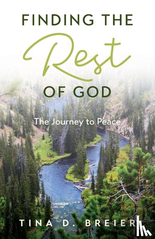 Breier, Tina D. - Finding the Rest of God