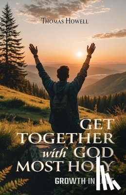 Howell, Thomas - Get Together with God Most Holy