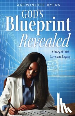 Byers, Antwinette - God's Blueprint Revealed